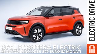 Opel Frontera Electric ab 28990 Euro Kaufberatung und Entscheidungshilfe  Electric Drive Check [upl. by Onilecram]