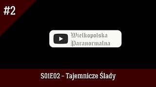 WIELKOPOLSKA PARANORMALNA  S01E02  Tajemnicze Ślady [upl. by Inahpets]