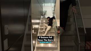 If Eminem Fell Down The Stairs [upl. by Odoric]