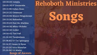 INDIRIMBO ZA REHOBOTH MINISTRIES  1HOUR35MIN NON STOP  Songs of Ascents [upl. by Alledi]