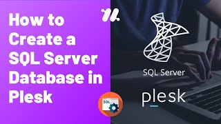 How to Create a SQL Server Database in Plesk [upl. by Amzaj]