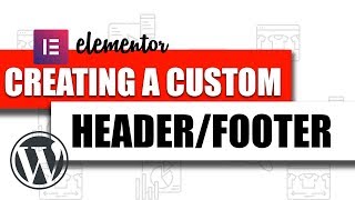 How To Create A Custom Header amp Footer With Elementor Free [upl. by Notned]