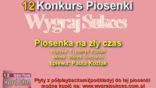 quotPiosenka na zły czasquot  Paula Koziak [upl. by Arev294]