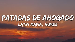 LATIN MAFIA Humbe  Patadas de Ahogado LetraLyrics [upl. by Ib667]