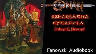 Conan quotSzkarłatna Cytadelaquot  Fanowski Audiobook [upl. by Helban]