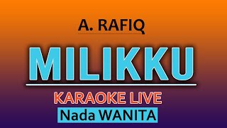 KARAOKE MILIKKU A RAFIK  NADA WANITA [upl. by Garth505]