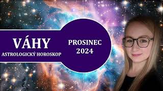 VÁHY ♎️ ASTROLOGICKÝ HOROSKOP ✨ PROSINEC 2024 [upl. by Deerc]