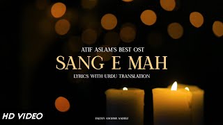 Sang E Mah  Atif Aslam  OST  Lyrics with Urdu Translation  Aesthetic video [upl. by Aicnom]