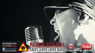 ROCK KO FOL  LAZES ZLATOLAZES DUSO  Novi Sad live Nacionalna Klasa [upl. by Munster]