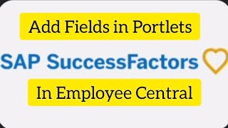 How to Add fields in Portlets in Success Factors Employee CentralPortlets in Employee Central [upl. by Cleti]