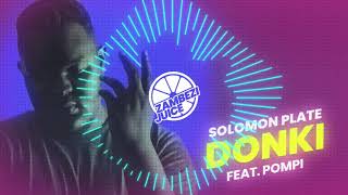 Solomon Plate  Donki feat Pompi  Zambezi Juice [upl. by Stambaugh]