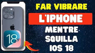 Come far vibrare liPhone mentre squilla su iOS 18 [upl. by Marka]