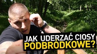 Jak uderzać CIOSY PODBRÓDKOWE [upl. by Krakow949]