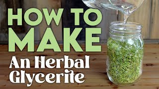 How to Make an Herbal Glycerite [upl. by Adnirak]