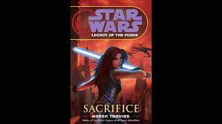 STAR WARS Legacy of the Force Sacrifice  Part 1 of 2  Full Unabridged Audiobook LOTF BOOK 5 [upl. by Aivila]