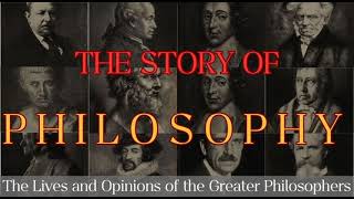 The Story of Philosophy  The Lives and Opinions of the Greater Philosophers PART 1 of 2 [upl. by Aneehsit]