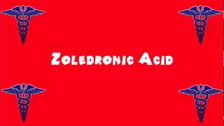 Pronounce Medical Words ― Zoledronic Acid [upl. by Allicserp]