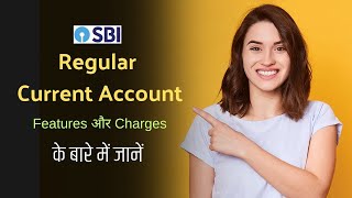 New SBI Regular Current Account 2024  Current Account Features and Charges  SBI Current Account [upl. by Nebuer]