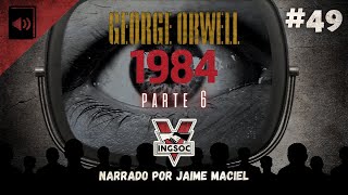 49  Audiolivro  1984  George Orwell Parte 6 [upl. by Ellenaj833]