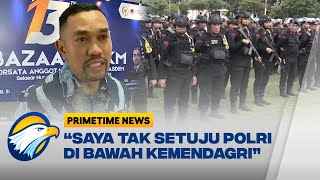 Sahroni Tolak Polri di Bawah Kemendagri  Primetime News [upl. by Dlorah]