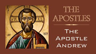 The ApostlesThe Apostle Andrew [upl. by Kast]