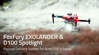 FoxFury EXOLANDER amp D100 Spotlight  Payload Delivery System for Autel EVO II Series [upl. by Eleph]