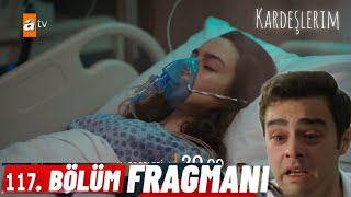 Kardeşlerim 117 Bölüm Fragmanı  Asiye ölecek [upl. by Euqnom]