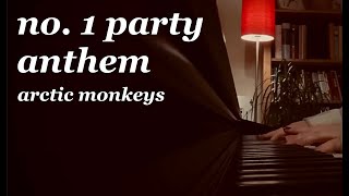 arctic monkeys  no 1 party anthem piano cover [upl. by Birch]