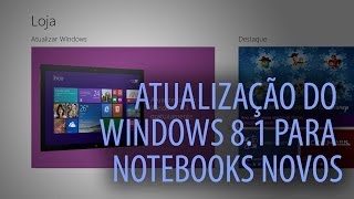 Atualização do windows 81 para notebooks novos [upl. by Ellekcim578]