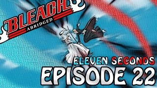 Bleach S Abridged Ep 22  quotEleven Secondsquot [upl. by Lorac]