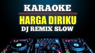 Karaoke Harga Diriku  Wali Remix Dj Slow [upl. by Aicnorev]