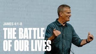 The Battle of Our Lives Spiritual Warfare in Our Relationships — James 418 [upl. by Kloster343]