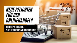 Neue Pflichten für den Onlinehandel 2024  Produktsicherheitsverordnung  Teil 1 [upl. by Sikram]