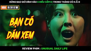 Review Phim Đừng Bao Giờ Dính Vào 6 Điều Cấm Kị Trong Tháng Cô Hồn [upl. by Hester]