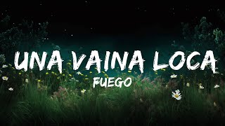 Fuego  Una Vaina Loca LetraLyrics  30mins with Chilling music [upl. by Lisbeth]