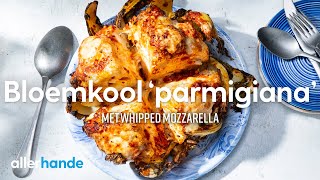 Bloemkool parmigiana met whipped mozzarella  Recept  Allerhande [upl. by Whitver]