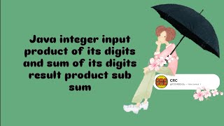 Java integer input product of its digits and sum of its digits result product sub sum [upl. by Mallissa]