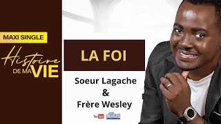 LA FOI de Frère Wesley amp Soeur Lagache  INSTANT DADORATION [upl. by Akirdnas]