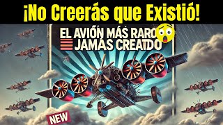 El Avión Más Raro y Extraño Jamás Creado ¡No Creerás que Existió [upl. by Ennaeus16]