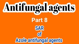 8 SAR of Azole Antifungals  Medicinal Chemistry  III B Pharm VI Semester Unit 4  III Pharm D [upl. by Efal]