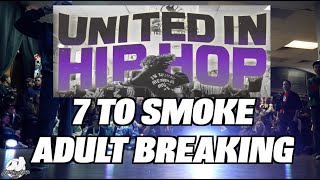 7 TO SMOKE ADULT BREAKING  United in Hip Hop 2024  SXSTV [upl. by Niamrej483]