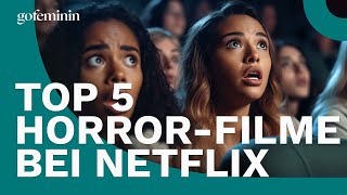 Die 5 besten Horrorfilme bei Netflix [upl. by Nador505]