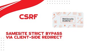 SameSite Strict bypass via clientside redirect  PortSwigger  CSRF Labs 8 [upl. by Denn880]