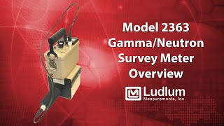 Model 2363 GammaNeutron Survey Meter Overview [upl. by Awra700]