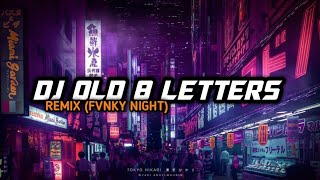 Dj Old 8 Letters Remix fvnky night  Dj Old 2020 [upl. by Aytnahs]