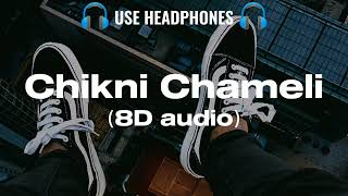 chikni chameli ︳chikni chameli 8d audio（8D Active Music） [upl. by Kristian]