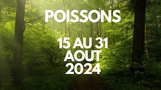 Poissons ♓️ 15 au 31 Août 2024  GAGNANT 🏅 [upl. by Akir526]