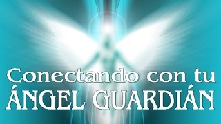 CONECTANDO con tu Ángel Guardián [upl. by Larkins246]