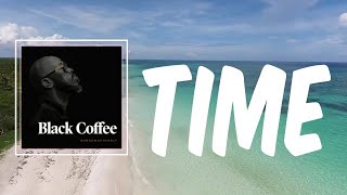 Time Lyrics  Black Coffee [upl. by Seidnac]