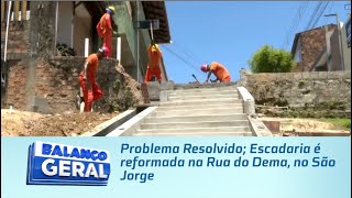 Problema Resolvido Escadaria é reformada na Rua do Dema no São Jorge [upl. by Burnside]